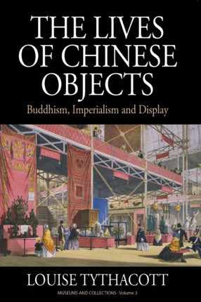The Lives of Chinese Objects Buddhism Imperialism