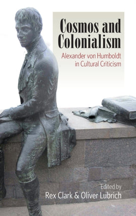 Cosmos and Colonialism Alexander von Humboldt in