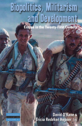 Biopolitics Militarism and Development Eritrea in