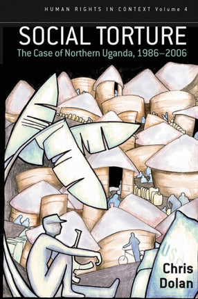 Social Torture The Case of Northern Uganda