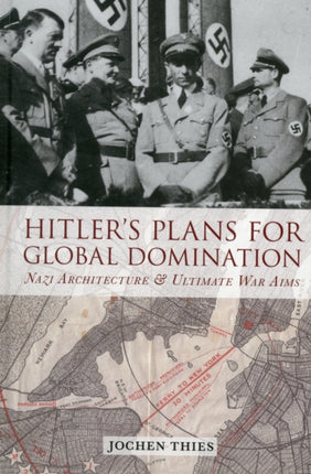 Hitlers Plans for Global Domination Nazi