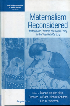Maternalism Reconsidered Motherhood Welfare and