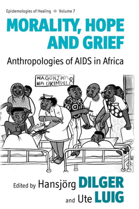 Morality Hope and Grief Anthropologies of AIDS in