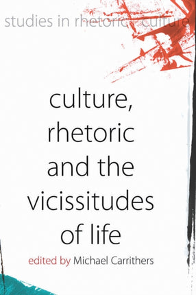 Culture Rhetoric and the Vicissitudes of Life