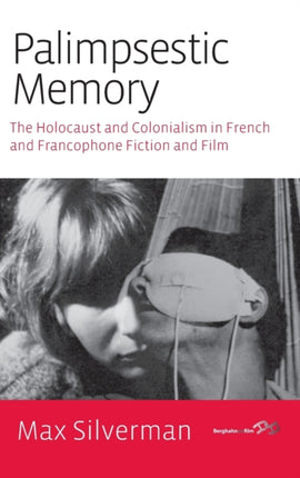 Palimpsestic Memory The Holocaust and Colonialism