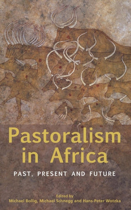 Pastoralism in Africa Past Present and Future