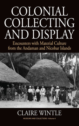 Colonial Collecting and Display Encounters with