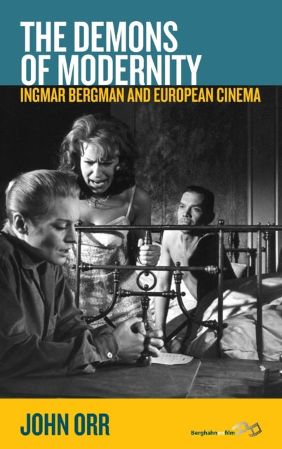 The Demons of Modernity Ingmar Bergman and