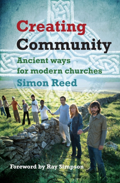 Creating Community: Ancient ways for modern churches