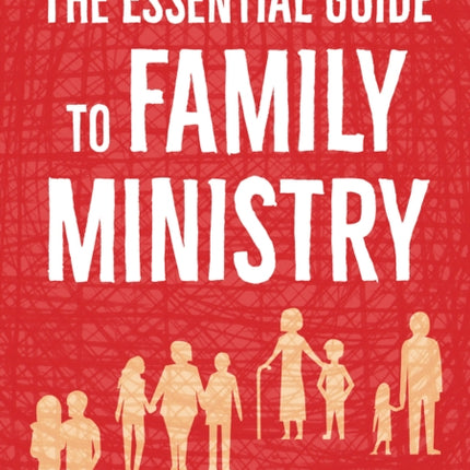 The Essential Guide to Family Ministry