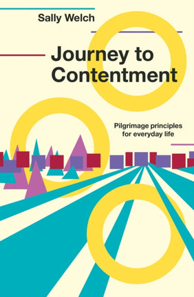 Journey to Contentment: Pilgrimage principles for everyday life