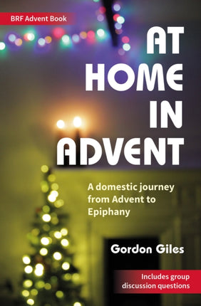 At Home in Advent: A domestic journey from Advent to Epiphany