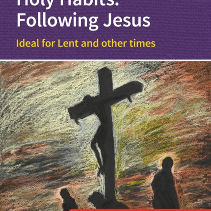 Holy Habits: Following Jesus: Ideal for Lent and other times