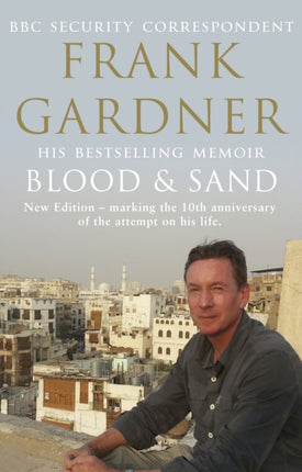 Blood and Sand: The BBC security correspondent’s own extraordinary and inspiring story