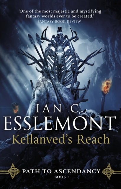 Kellanved's Reach: (Path to Ascendancy Book 3): full of adventure and magic, this is the spellbinding final chapter in Ian C. Esslemont's awesome epic fantasy sequence