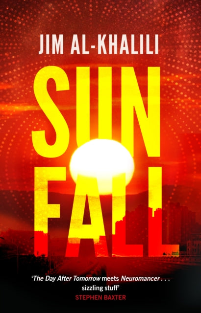 Sunfall: The cutting edge 'what-if' thriller from the celebrated scientist and BBC broadcaster