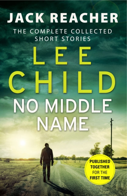 No Middle Name: The Complete Collected Jack Reacher Stories