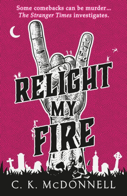 Relight My Fire: (The Stranger Times 4)