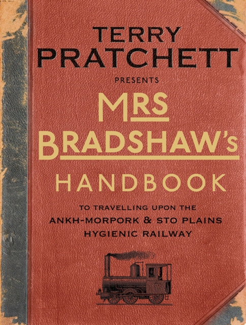 Mrs Bradshaw's Handbook: the essential travel guide for anyone wanting to discover the sights and sounds of Sir Terry Pratchett’s amazing Discworld