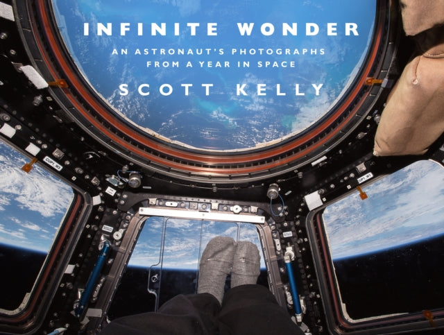 Infinite Wonder: An Astronaut's Photographs from a Year in Space