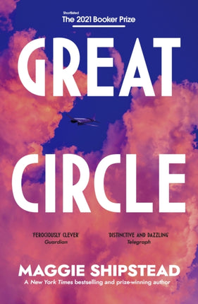 Great Circle The dazzling new novel for fans of The Goldfinch