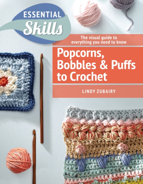 Popcorns Bobbles and Puffs to Crochet