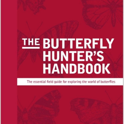 The Butterfly Hunters Handbook