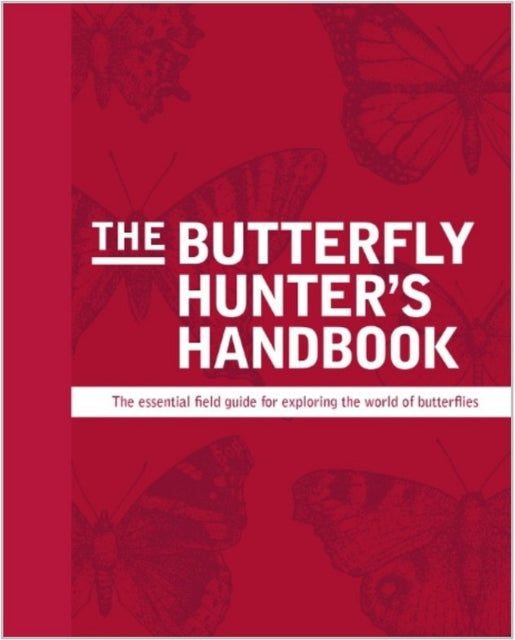 The Butterfly Hunters Handbook