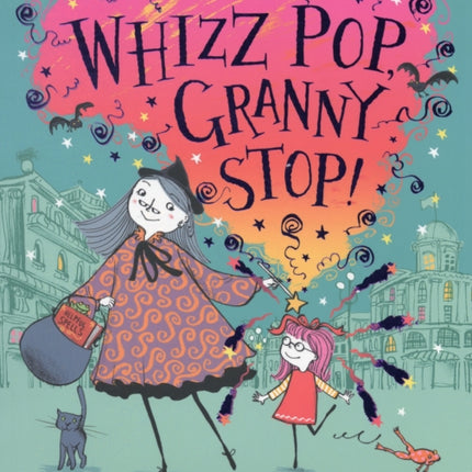 Whizz! Pop! Granny, Stop!