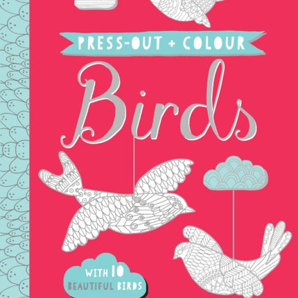 Press Out and Colour: Birds