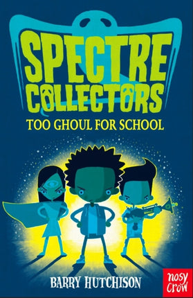 Spectre Collectors: Too Ghoul For School