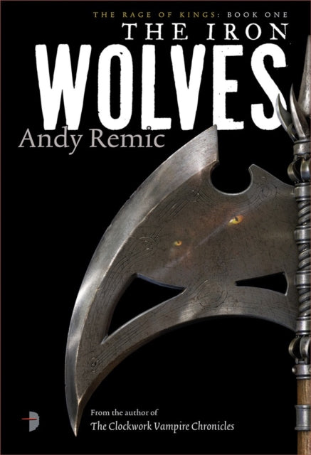 The Iron Wolves: Book 1 of The Rage of Kings