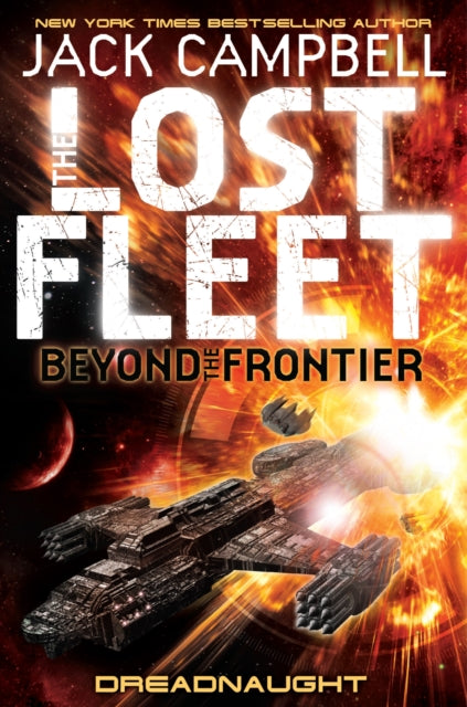 The Lost Fleet Beyond the Frontier Dreadnaught Lost Fleet BeyondFrontier 1 Beyond the Frontier  Dreadnaught Book 1