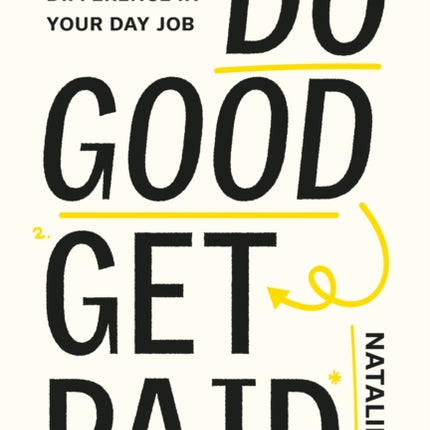 Do Good, Get Paid: How to Make a Difference in Your Day Job