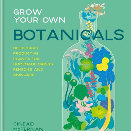 Grow Your Own Botanicals