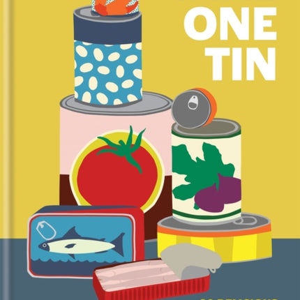 Take One Tin: 80 delicious meals from the storecupboard