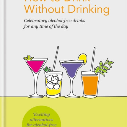 How to Drink Without Drinking: Celebratory alcohol-free drinks for any time of the day