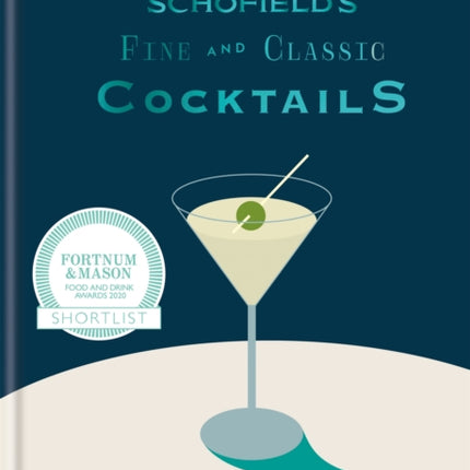 Schofield's Fine and Classic Cocktails: Celebrated libations & other fancy drinks: WINNER OF BAR OF THE YEAR AT CLASS BAR AWARDS 2023