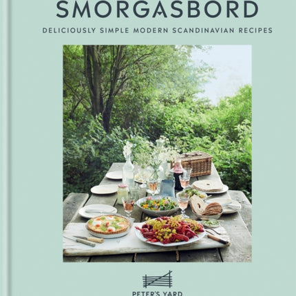 Smorgasbord: Deliciously simple modern Scandinavian recipes