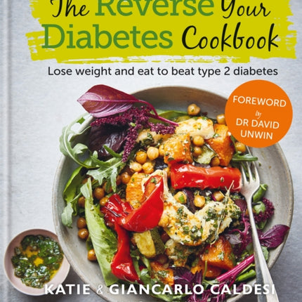 The Reverse Your Diabetes Cookbook: Lose weight and eat to beat type 2 diabetes