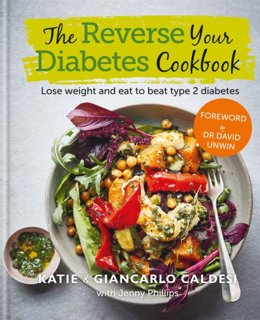 The Reverse Your Diabetes Cookbook: Lose weight and eat to beat type 2 diabetes