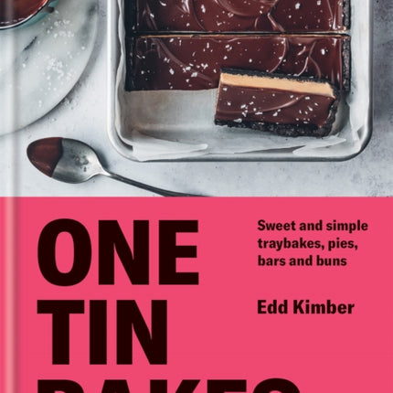 One Tin Bakes: Sweet and simple traybakes, pies, bars and buns