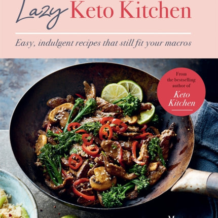 Lazy Keto Kitchen: Easy, Indulgent Recipes That Still Fit Your Macros