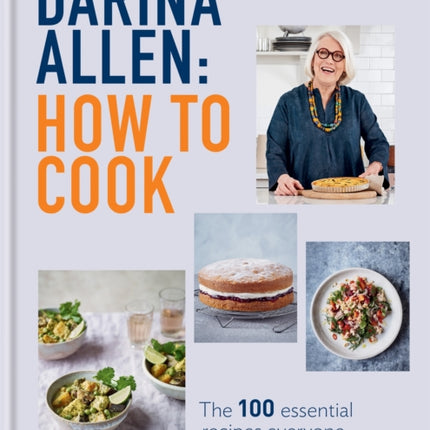 How to Cook: The 100 Essential Recipes Everyone Should Know