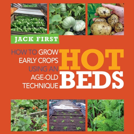 Hot Beds How to Grow Early Crops Using Ageold