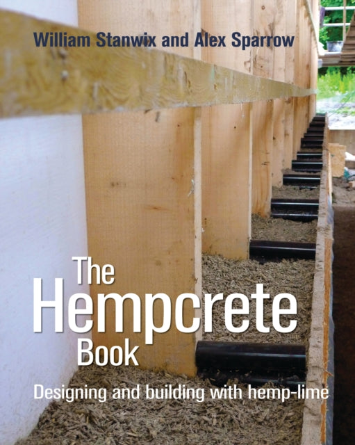 The Hempcrete Book: Designing and building with hemp-lime