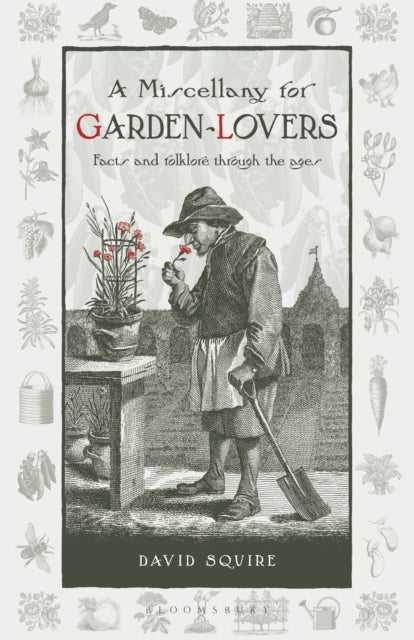 A Miscellany for Garden-Lovers: Facts and folklore through the ages