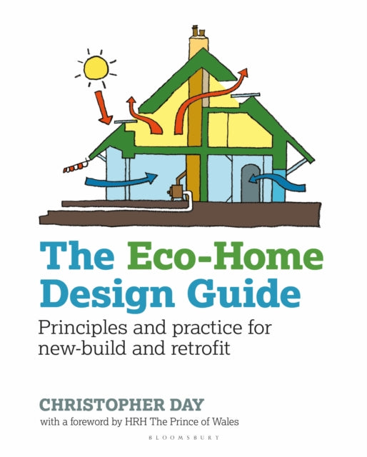 The Eco-Home Design Guide: Principles and practice for new-build and retrofit