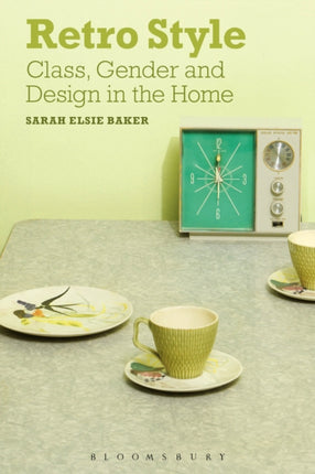 Retro Style Class Gender and Design in the Home