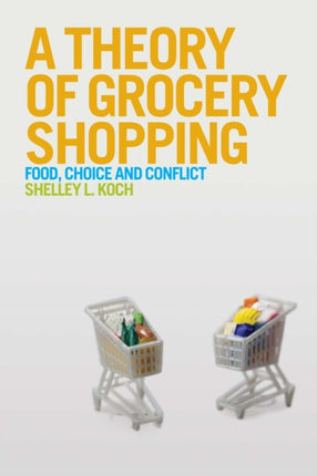 A Theory of Grocery Shopping Food Choice and